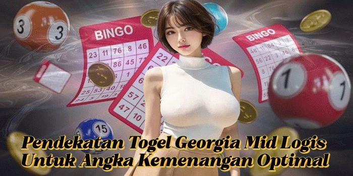 Pendekatan Togel Georgia Mid Logis Untuk Angka Kemenangan Optimal
