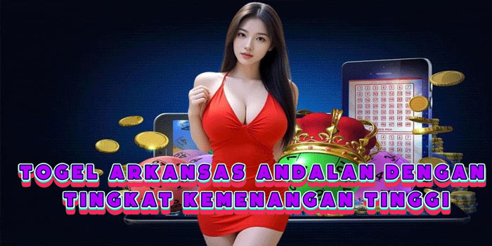 Togel Arkansas Andalan Dengan Tingkat Kemenangan Tinggi