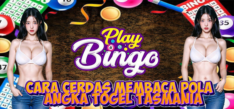 Cara Cerdas Membaca Pola Angka Togel Tasmania